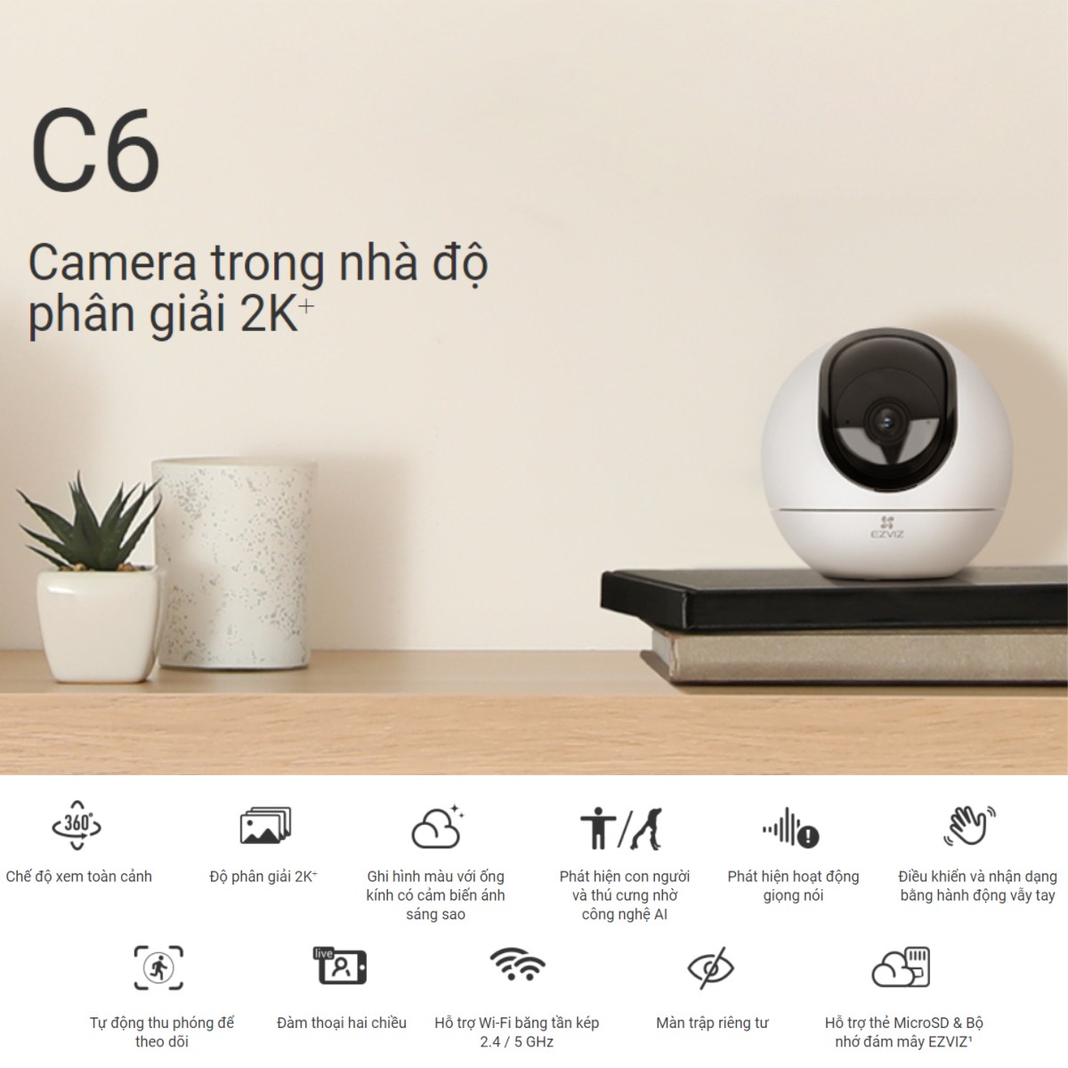 Điểm nổi bất chính của Camera Wifi EZVIZ C6 4MP 2K+ Điểm nổi bất chính của Camera Wifi EZVIZ C6 4MP 2K+