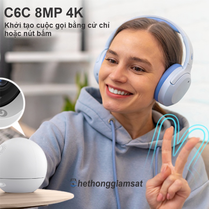 Camera Wifi EZVIZ C6C 8MP 4K khởi tạo cuộc gọi bằng cử chỉ