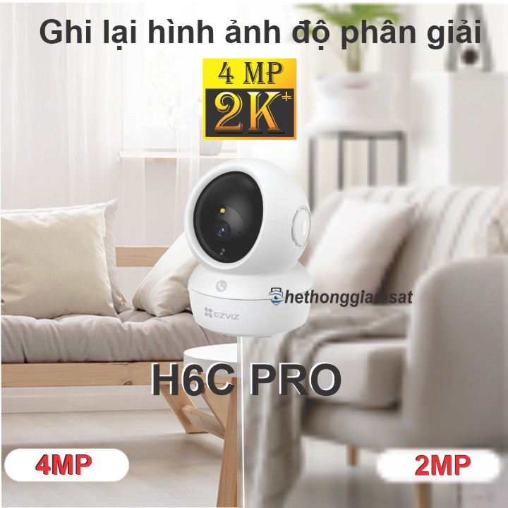 Camera Wifi EZVIZ H6C PRO có độ phân giải 4MP 2K+ Camera Wifi EZVIZ H6C PRO có độ phân giải 4MP 2K+