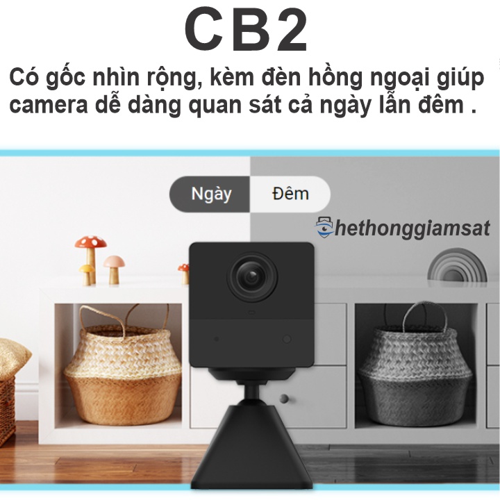 Camera Wifi Dùng Pin Sạc EZVIZ CB2 1080P 2MP, có gốc nhìn rộng kèm đèn hồng ngoại cho khả năng nhìn đêm ưu việt